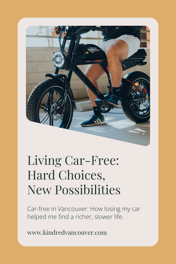 Car-free in Vancouver: How losing my car helped me find a richer, slower life.