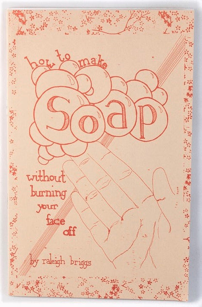 How To Make Soap: Without Burning Your Face Off | Zine