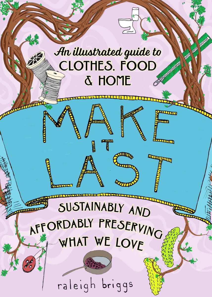 Make It List: Sustainably And Affordably Preserving What We Love | Paperback