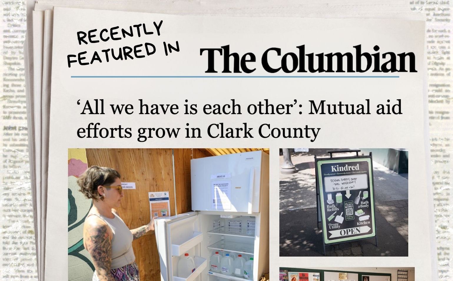 A newspaper that says "recently featured in The Columbian! 'All we have is each other': Mutual aid efforts grow in Clark County" featuring Alex holding the Vancouver Free Fridge door open